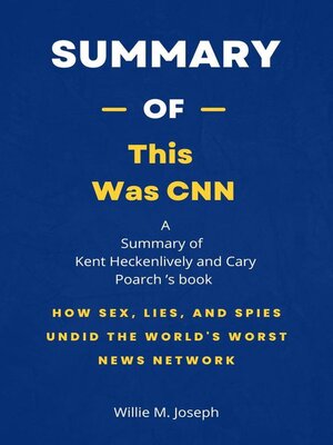 cover image of Summary of This Was CNN by Kent Heckenlively and Cary Poarch